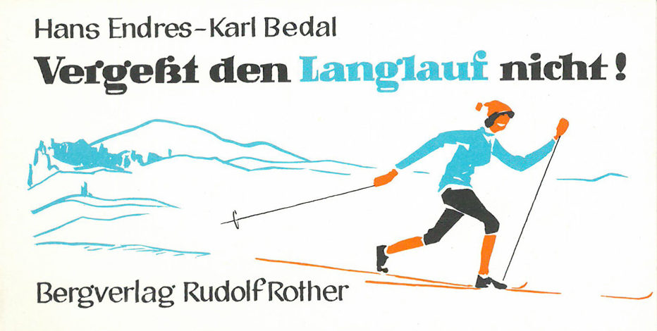 Vergesst den Langlauf nicht, 1974, Bergverlag Rudolph Rother