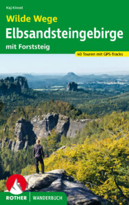 Rother Wanderbuch »Wilde Wege Elbsandsteingebirge«