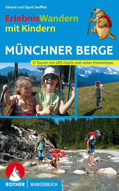 ErlebnisWandern mit Kindern Münchner Berge Band 1