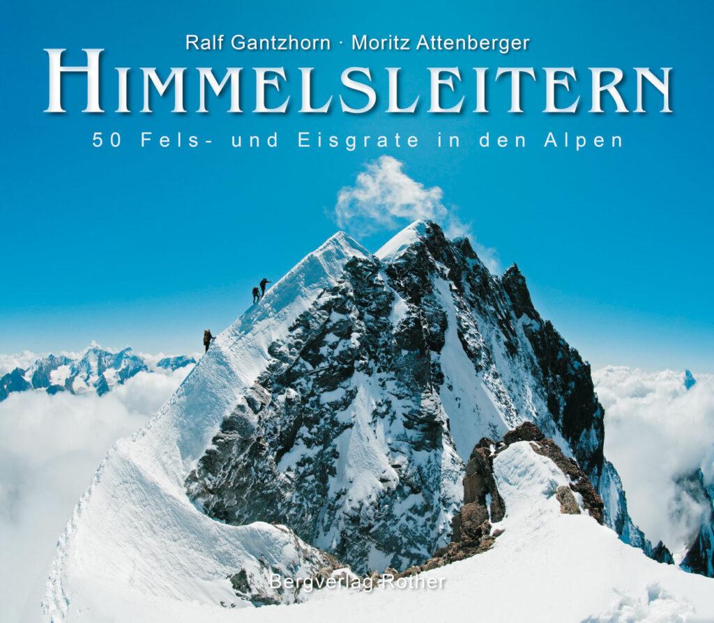 »Himmelsleitern. 50 Fels- und Eisgrate in den Alpen«